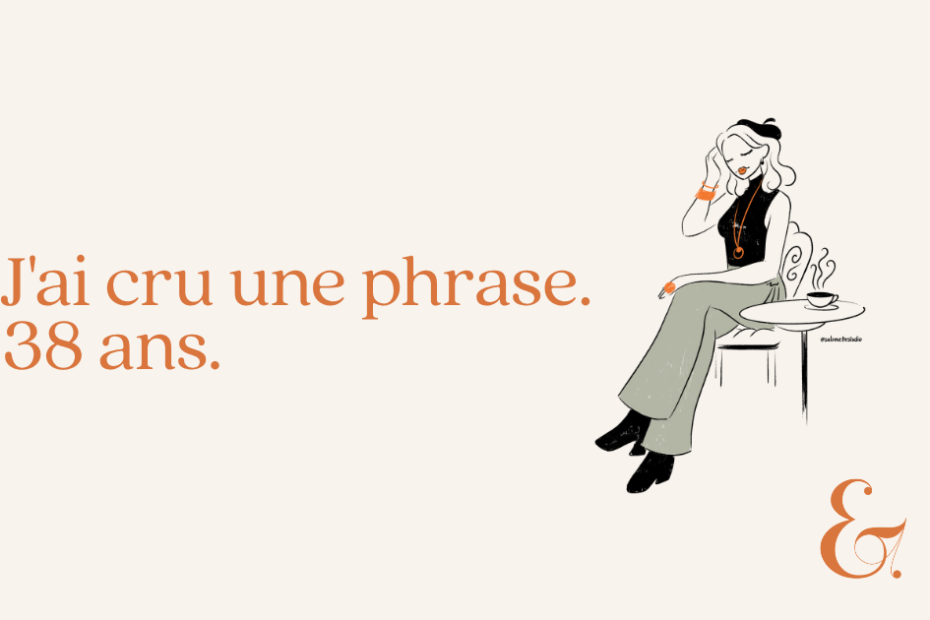 J'ai cru une phrase. Trente-huit ans.